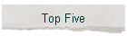 Top Five